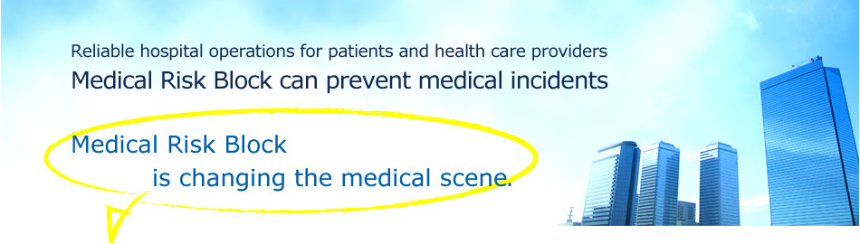 Reliable hospital operations for patients and health care providers|Medical Risk Block can prevent medical incidents|Medical Risk Block is changing the medical scene.